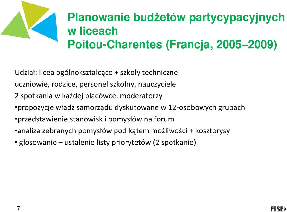 placówce, moderatorzy propozycje władz samorządu dyskutowane w 12-osobowych grupach przedstawienie stanowisk i
