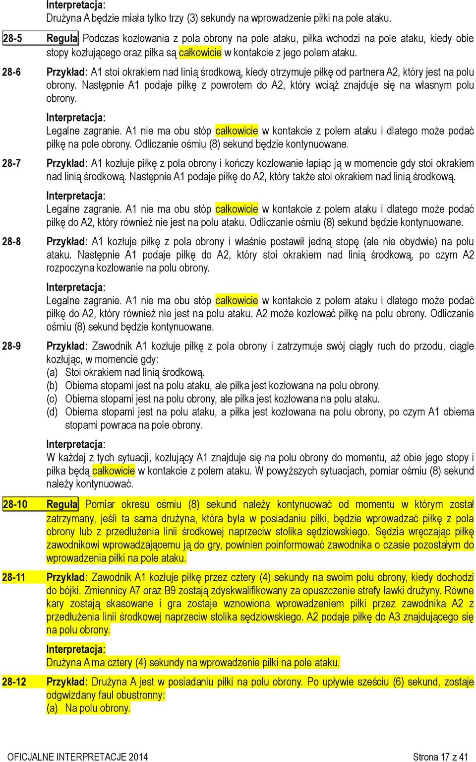 28-6 Przykład: A1 stoi okrakiem nad linią środkową, kiedy otrzymuje piłkę od partnera A2, który jest na polu obrony.