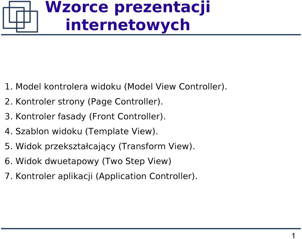 Kontroler strony (Page Controller). 3. Kontroler fasady (Front Controller). 4.