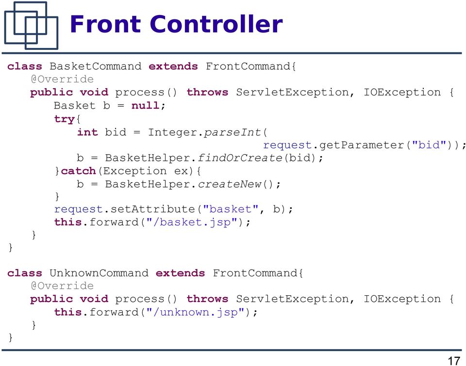 findOrCreate(bid); catch(exception ex){ b = BasketHelper.createNew(); request.setattribute("basket", b); this.forward("/basket.