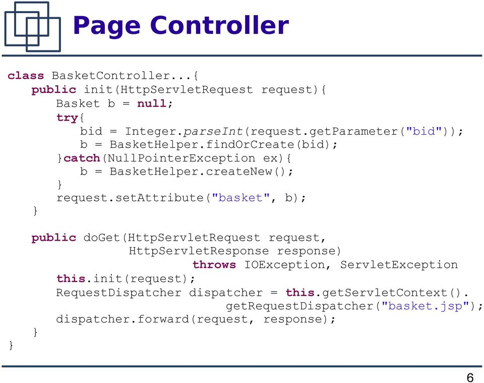 setattribute("basket", b); public doget(httpservletrequest request, HttpServletResponse response) throws IOException, ServletException