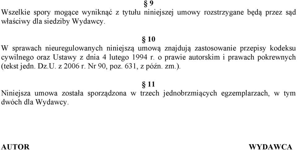 lutego 1994 r. o prawie autorskim i prawach pokrewnych (tekst jedn. Dz.U. z 2006 r. Nr 90, poz. 631, z późn. zm.).