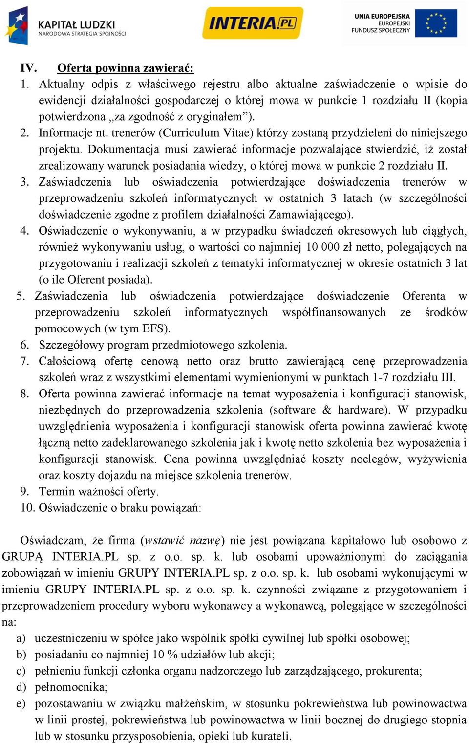 2. Informacje nt. trenerów (Curriculum Vitae) którzy zostaną przydzieleni do niniejszego projektu.