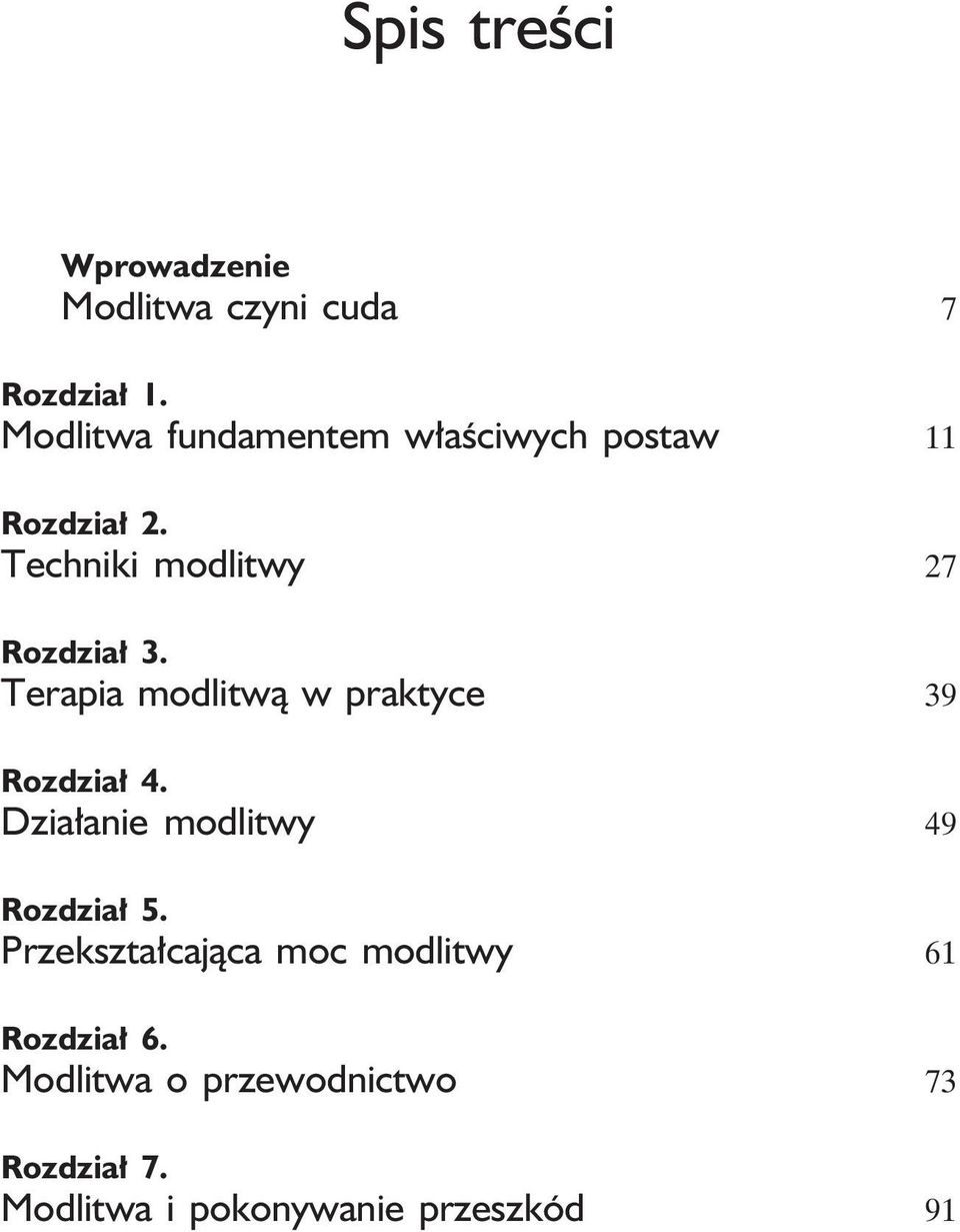 Terapia modlitwą w praktyce 39 Rozdział 4. Działanie modlitwy 49 Rozdział 5.