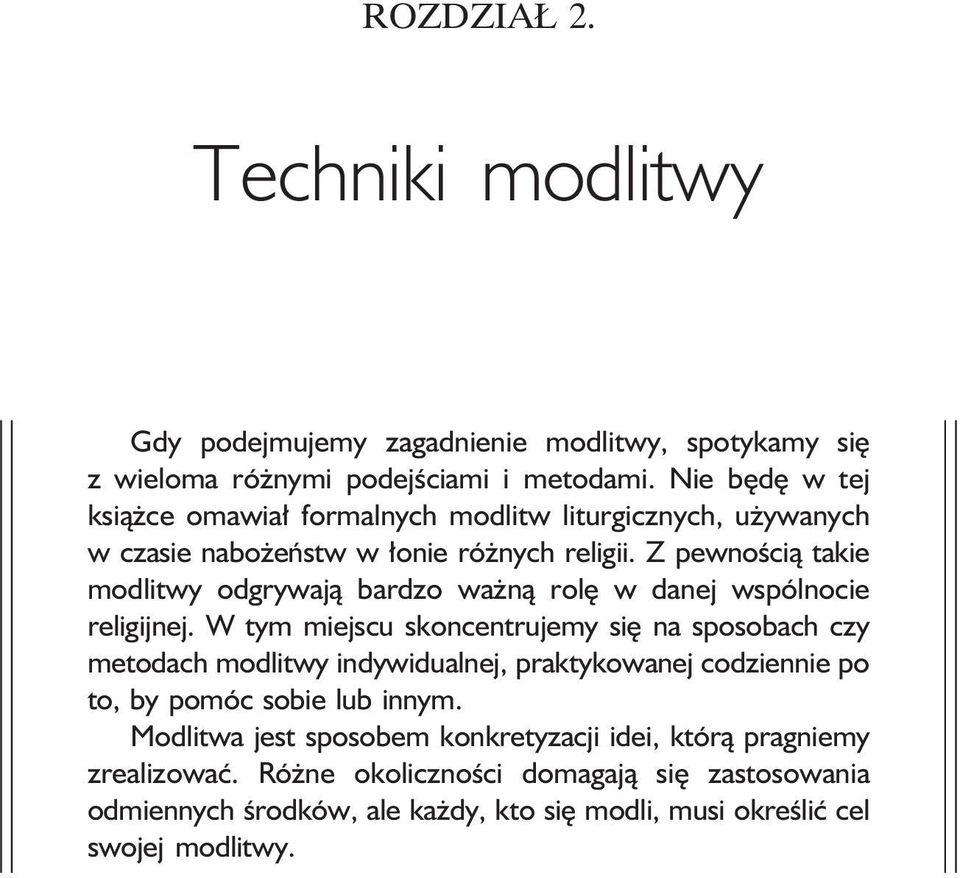 Z pewnością takie modlitwy odgrywają bardzo ważną rolę w danej wspólnocie religijnej.