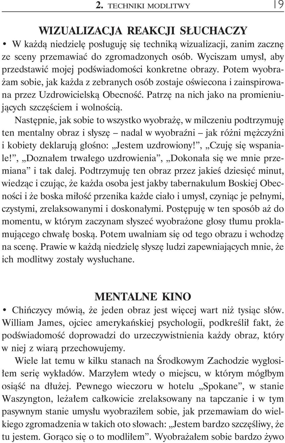 Patrzę na nich jako na promieniujących szczęściem i wolnością.