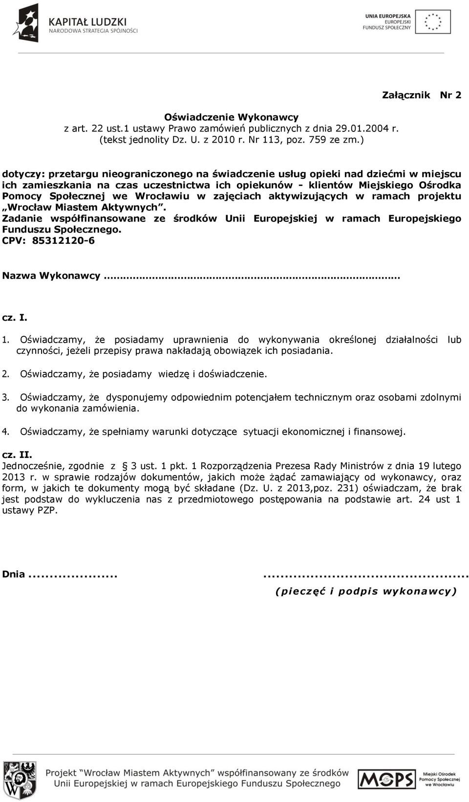 Społecznej we Wrocławiu w zajęciach aktywizujących w ramach projektu Wrocław Miastem Aktywnych. Zadanie współfinansowane ze środków Unii Europejskiej w ramach Europejskiego Funduszu Społecznego.