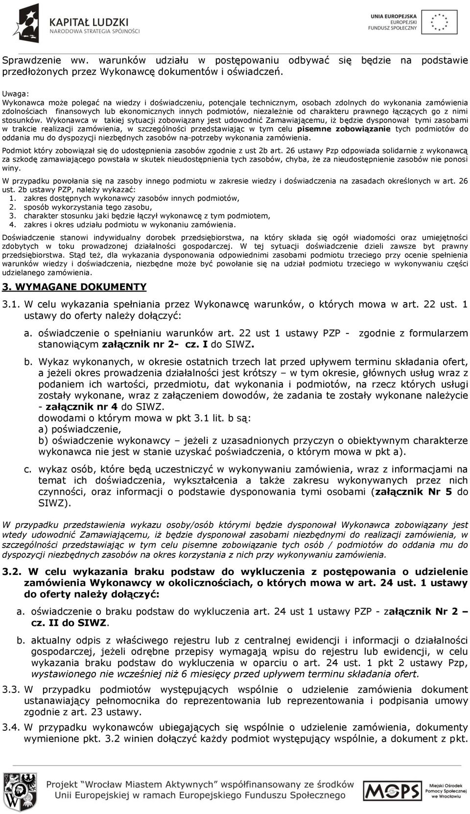 charakteru prawnego łączących go z nimi stosunków.