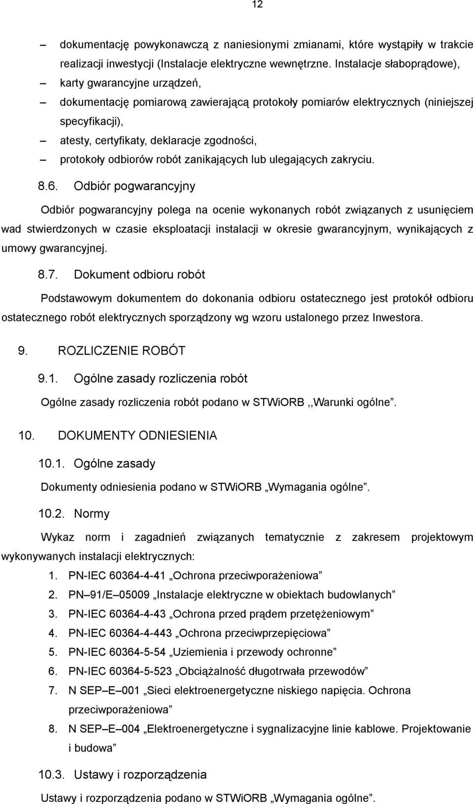 protokoły odbiorów robót zanikających lub ulegających zakryciu. 8.6.