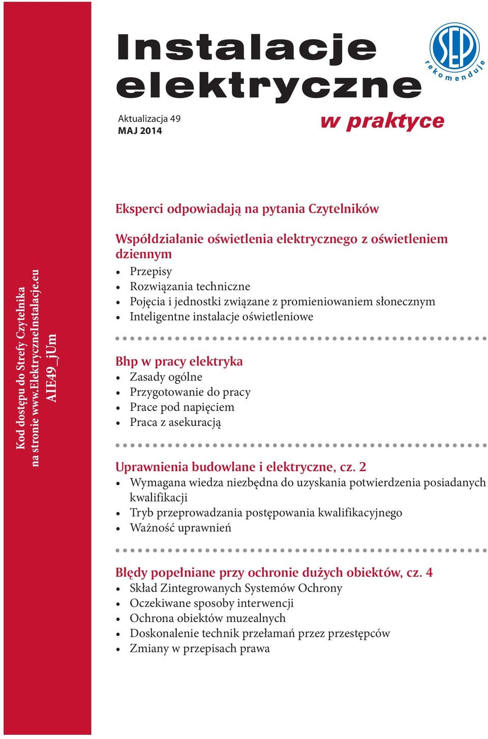 oświetleniowe Bhp w pracy elektryka Zasady ogólne Przygotowanie do pracy Prace pod napięciem Praca z asekuracją Uprawnienia budowlane i elektryczne, cz.