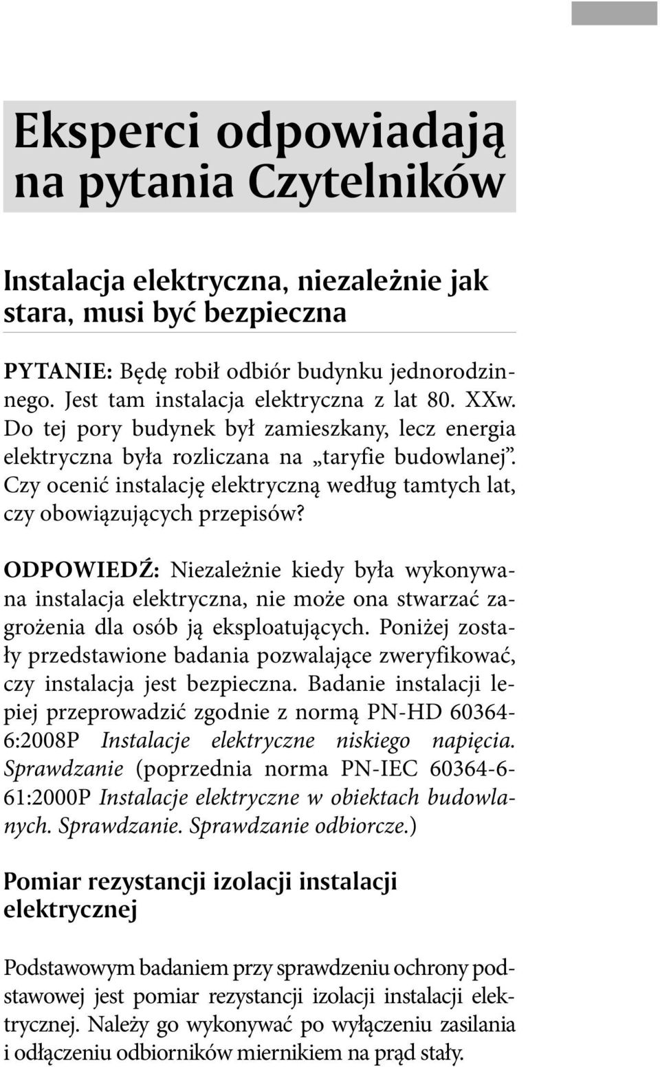 Czy ocenić instalację elektryczną według tamtych lat, czy obowiązujących przepisów?