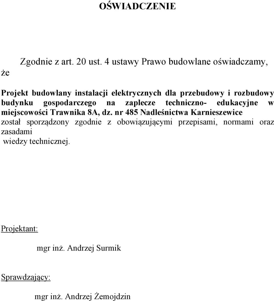 budynku gospodarczego na zaplecze techniczno- edukacyjne w miejscowości Trawnika 8A, dz.
