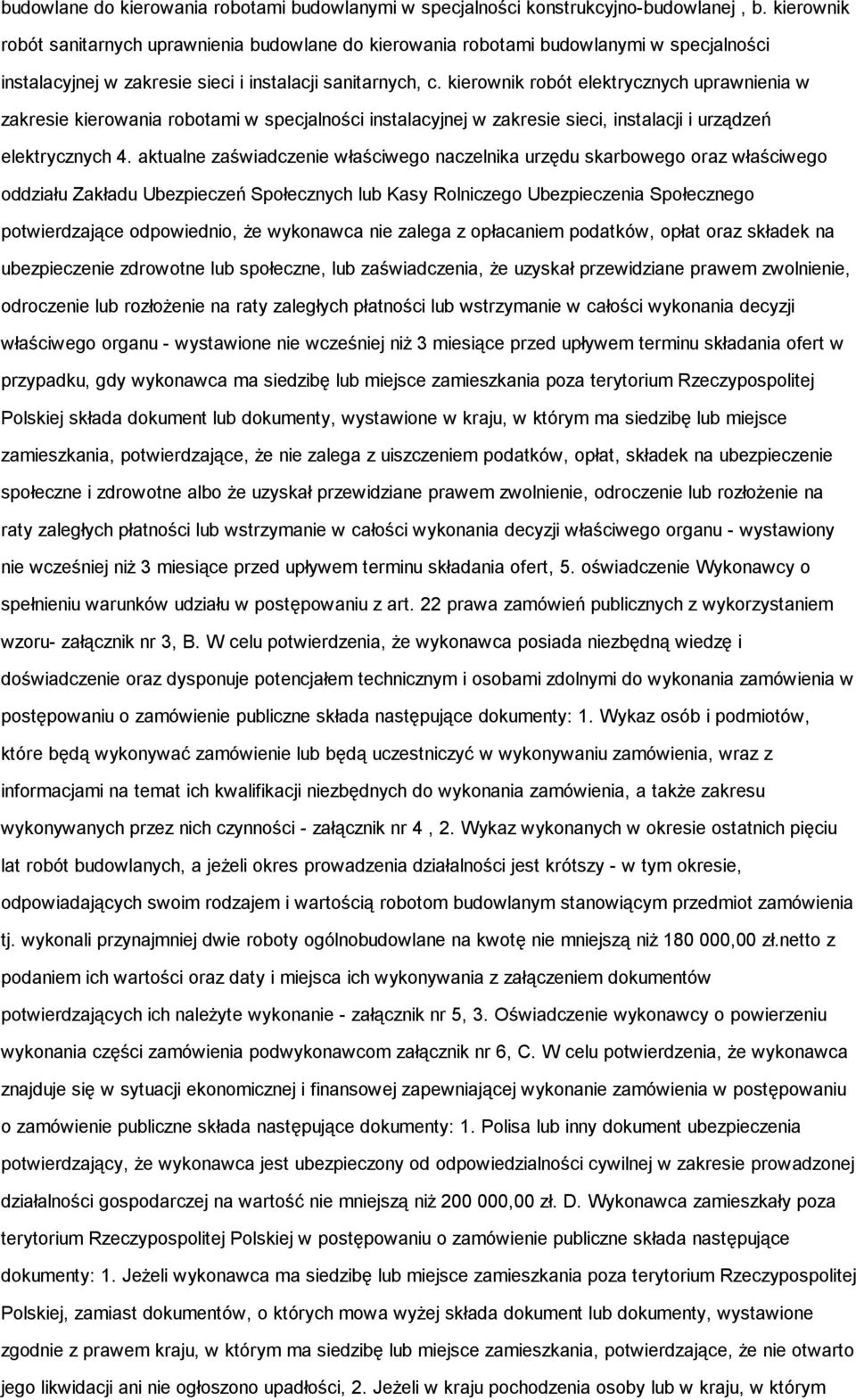 kierownik robót elektrycznych uprawnienia w zakresie kierowania robotami w specjalności instalacyjnej w zakresie sieci, instalacji i urządzeń elektrycznych 4.