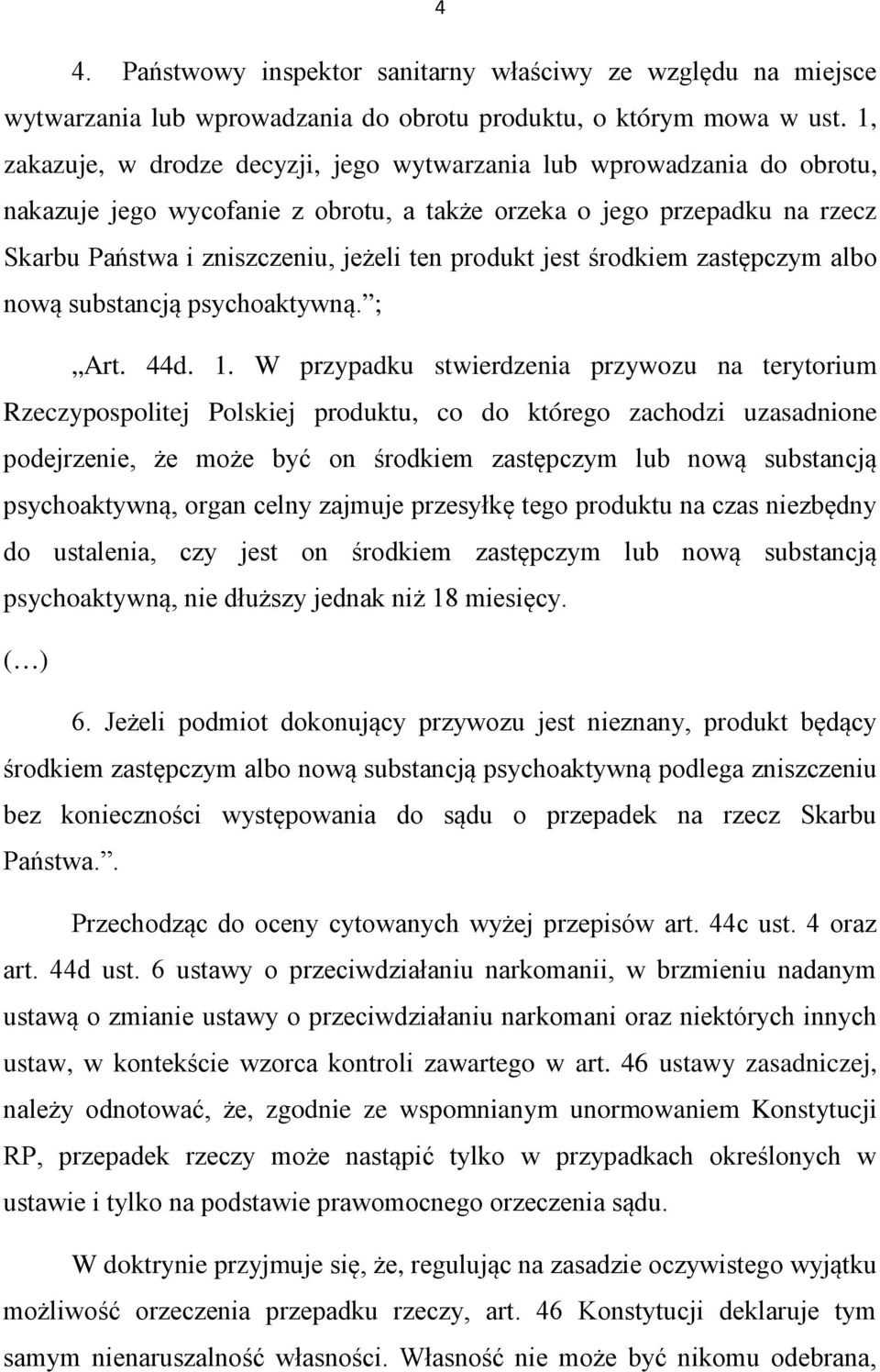 jest środkiem zastępczym albo nową substancją psychoaktywną. ; Art. 44d. 1.