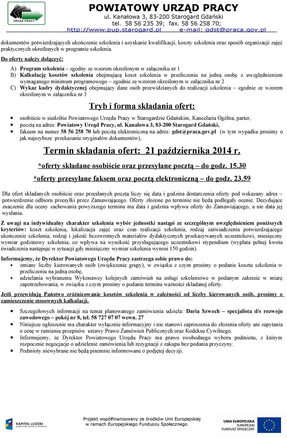 wymaganego minimum programowego zgodnie ze wzorem określonym w załączniku nr 2 C) Wykaz kadry dydaktycznej obejmujący dane osób przewidzianych do realizacji szkolenia zgodnie ze wzorem określonym w