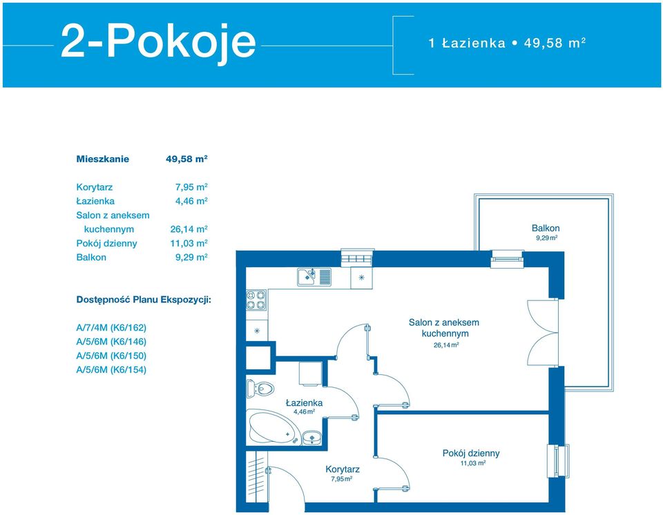 kuchennym 26,14 m 2 Pokój dzienny 11,03 m 2 Balkon 9,29