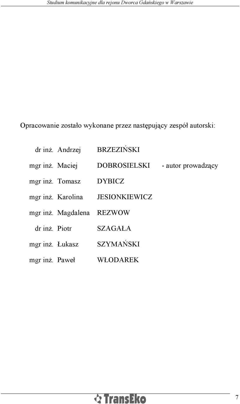 Maciej DOBROSIELSKI - autor prowadzący mgr inż. Tomasz mgr inż.