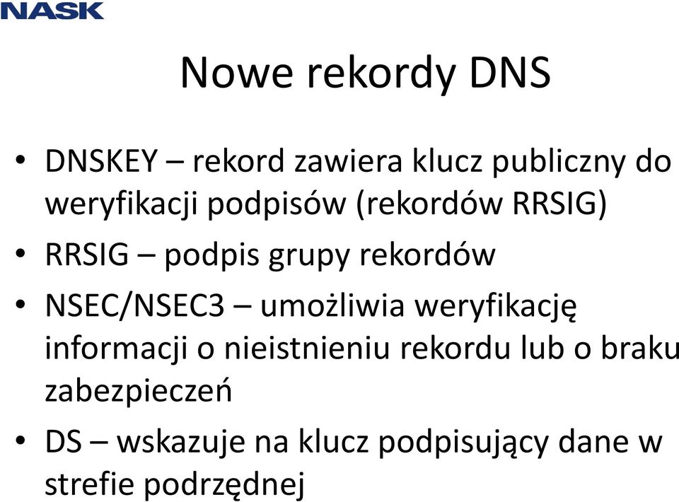 NSEC/NSEC3 umożliwia weryfikację informacji o nieistnieniu rekordu