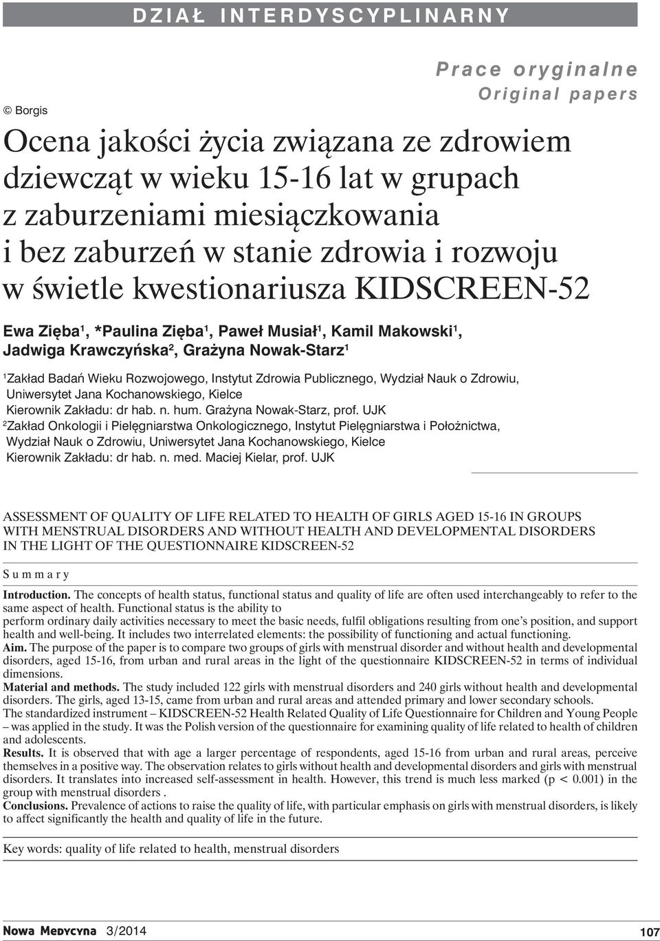 Rozwojowego, Instytut Zdrowia Publicznego, Wydział Nauk o Zdrowiu, Uniwersytet Jana Kochanowskiego, Kielce Kierownik Zakładu: dr hab. n. hum. Grażyna Nowak-Starz, prof.