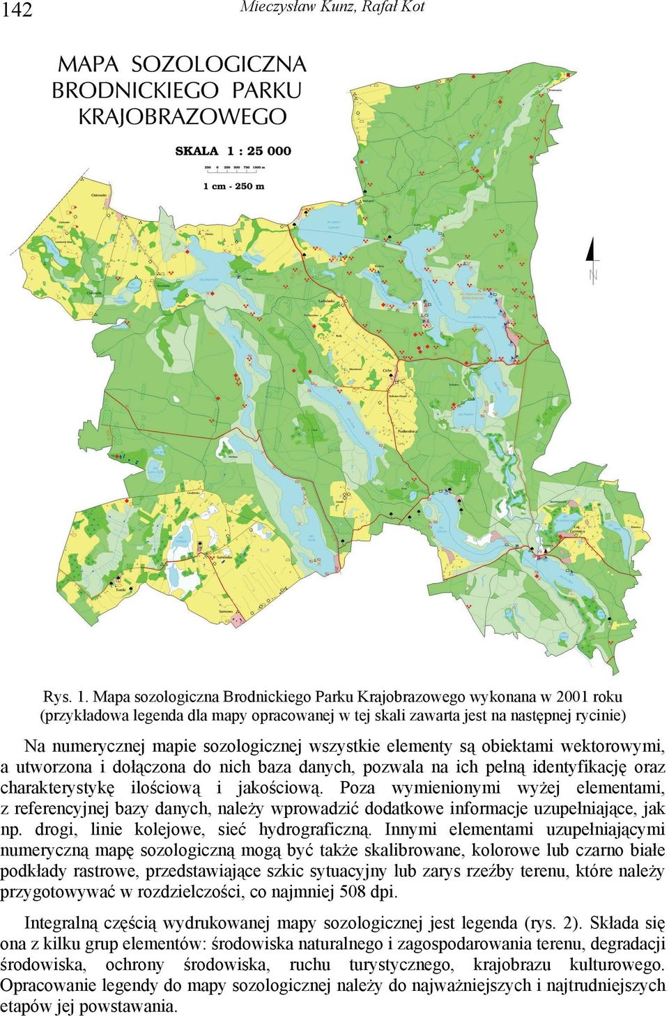 wszystkie elementy są obiektami wektorowymi, a utworzona i dołączona do nich baza danych, pozwala na ich pełną identyfikację oraz charakterystykę ilościową i jakościową.