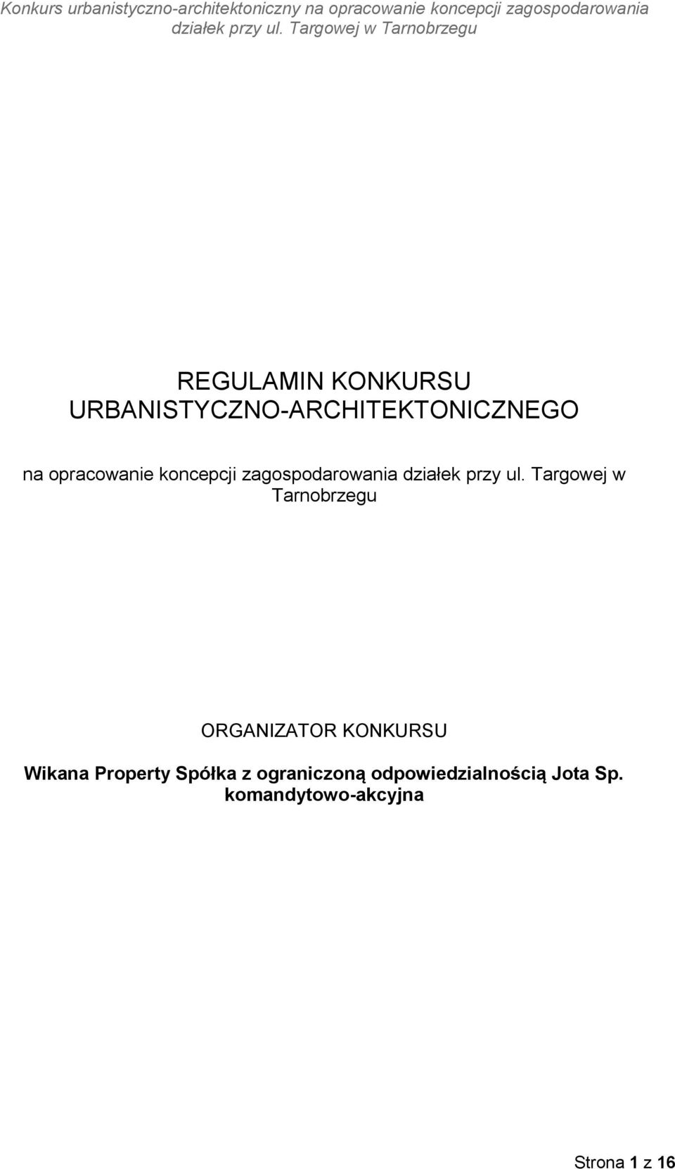 Targowej w Tarnobrzegu ORGANIZATOR KONKURSU Wikana Property