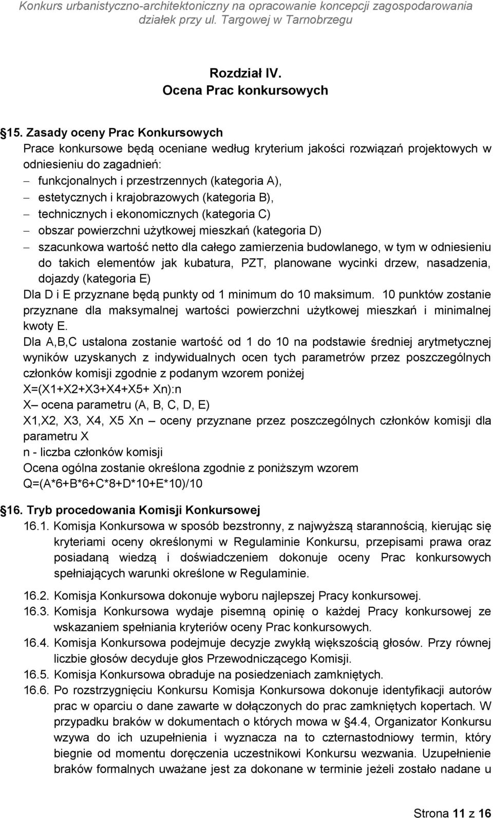 krajobrazowych (kategoria B), technicznych i ekonomicznych (kategoria C) obszar powierzchni użytkowej mieszkań (kategoria D) szacunkowa wartość netto dla całego zamierzenia budowlanego, w tym w