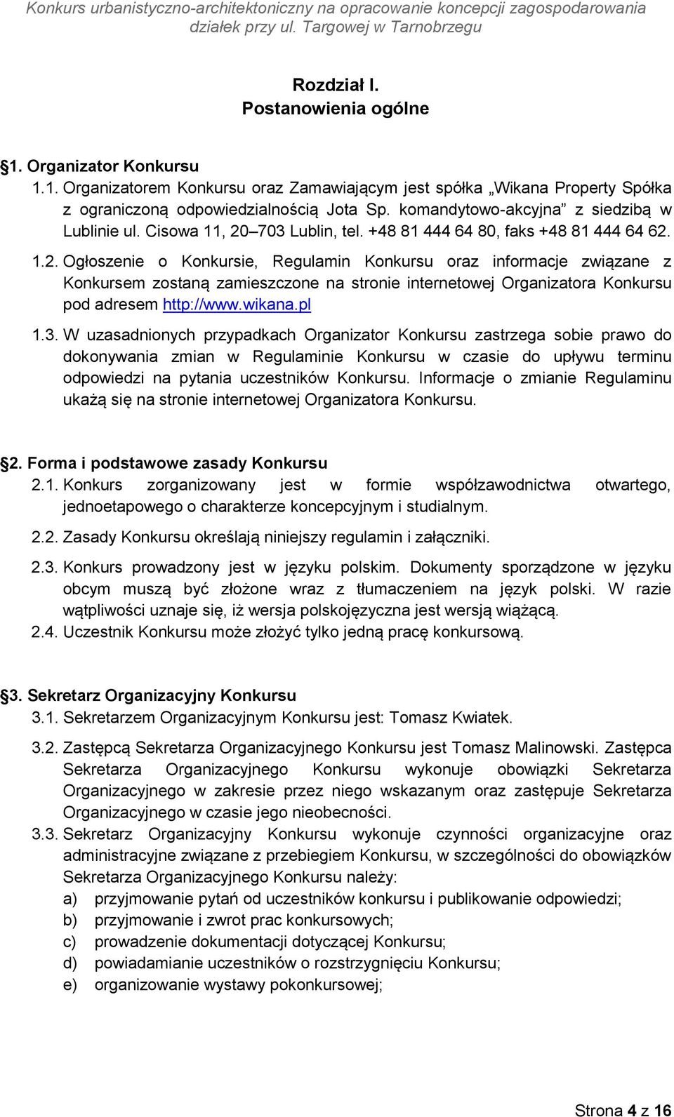 703 Lublin, tel. +48 81 444 64 80, faks +48 81 444 64 62.