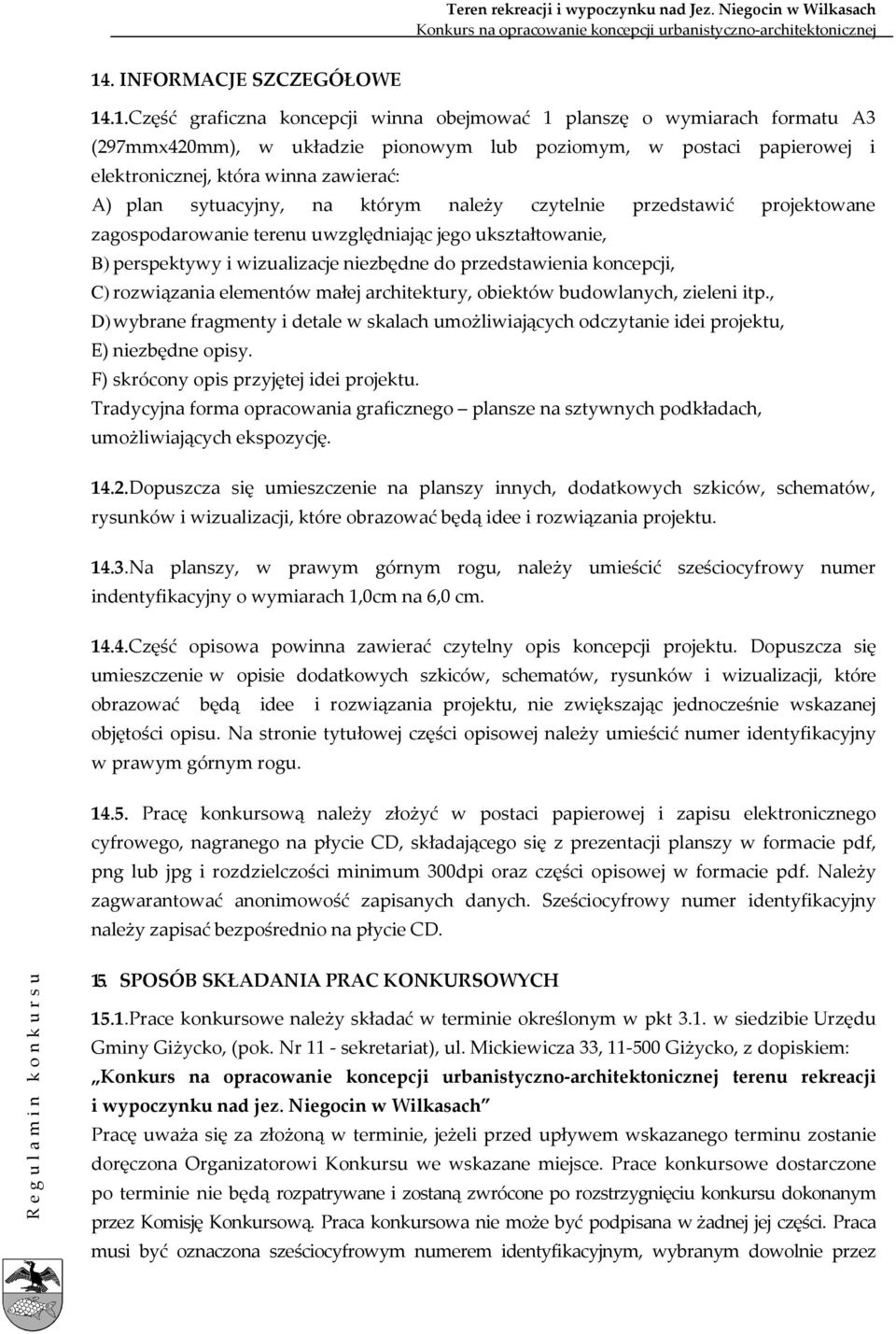 przedstawienia koncepcji, C) rozwiązania elementów małej architektury, obiektów budowlanych, zieleni itp.