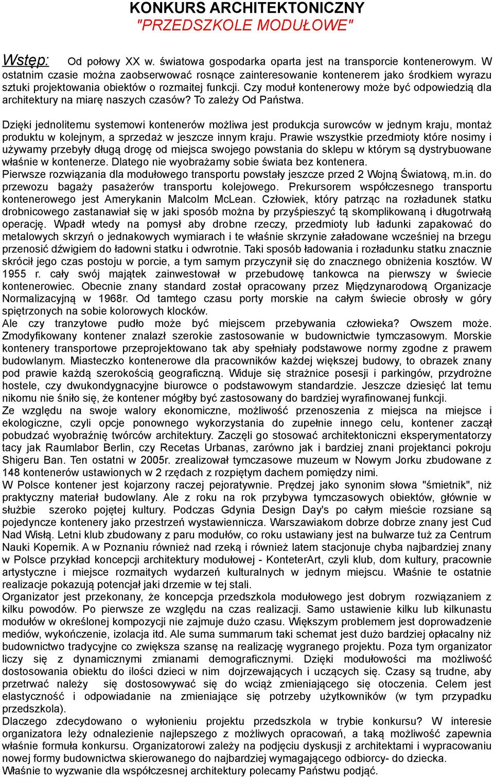 Czy moduł kontenerowy może być odpowiedzią dla architektury na miarę naszych czasów? To zależy Od Państwa.