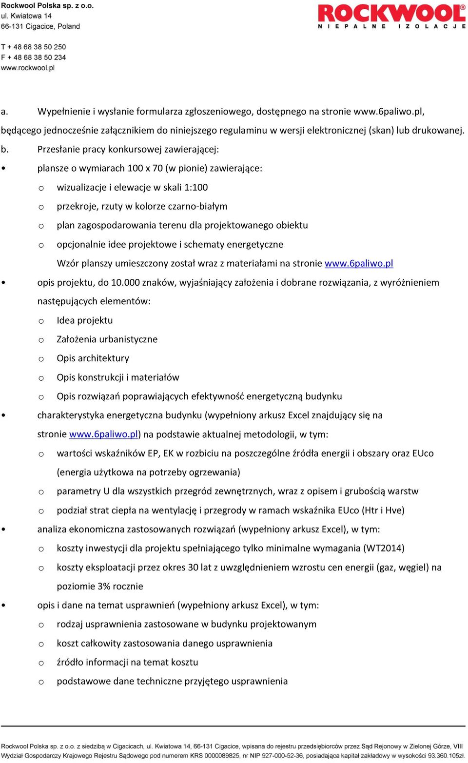 zagospodarowania terenu dla projektowanego obiektu o opcjonalnie idee projektowe i schematy energetyczne Wzór planszy umieszczony został wraz z materiałami na stronie www.6paliwo.