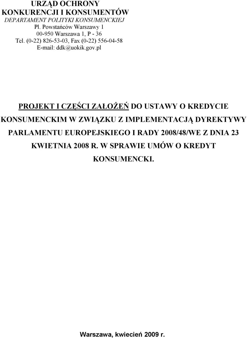 (0-22) 826-53-03, Fax (0-22) 556-04-58 E-mail: ddk@uokik.gov.