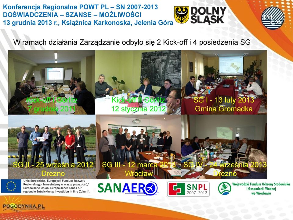 stycznia 2012 SG I - 13 luty 2013 Gmina Gromadka SG II - 25 września