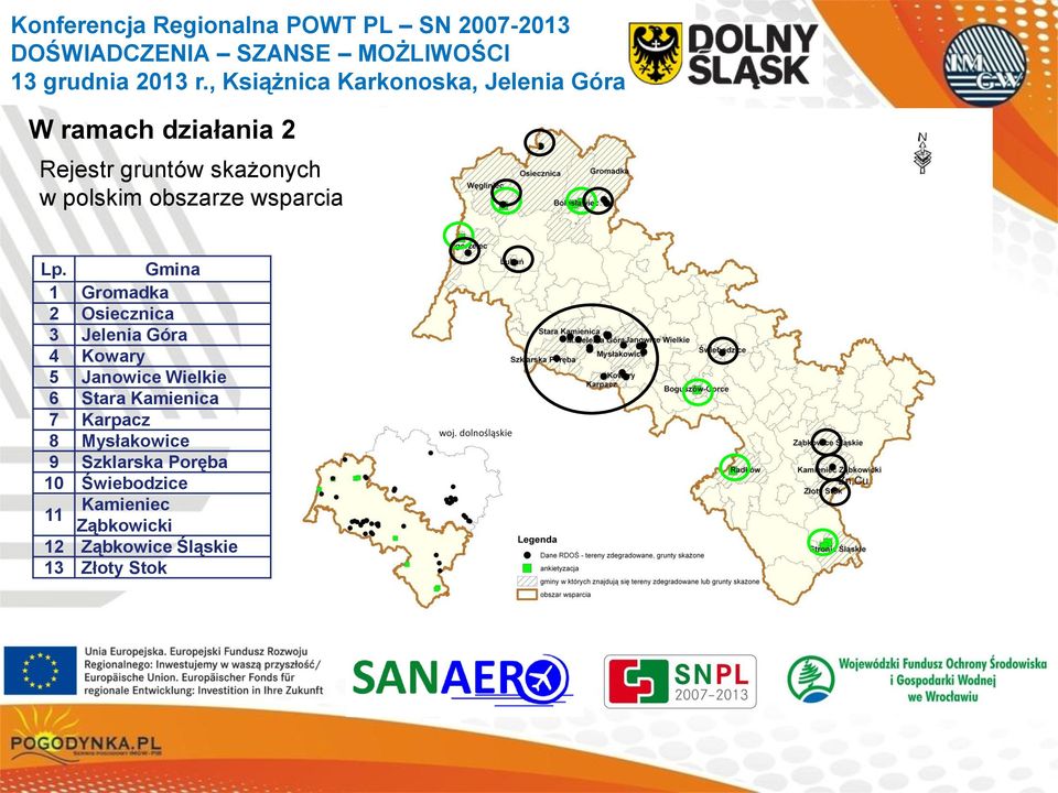 Gmina 1 Gromadka 2 Osiecznica 3 Jelenia Góra 4 Kowary 5 Janowice