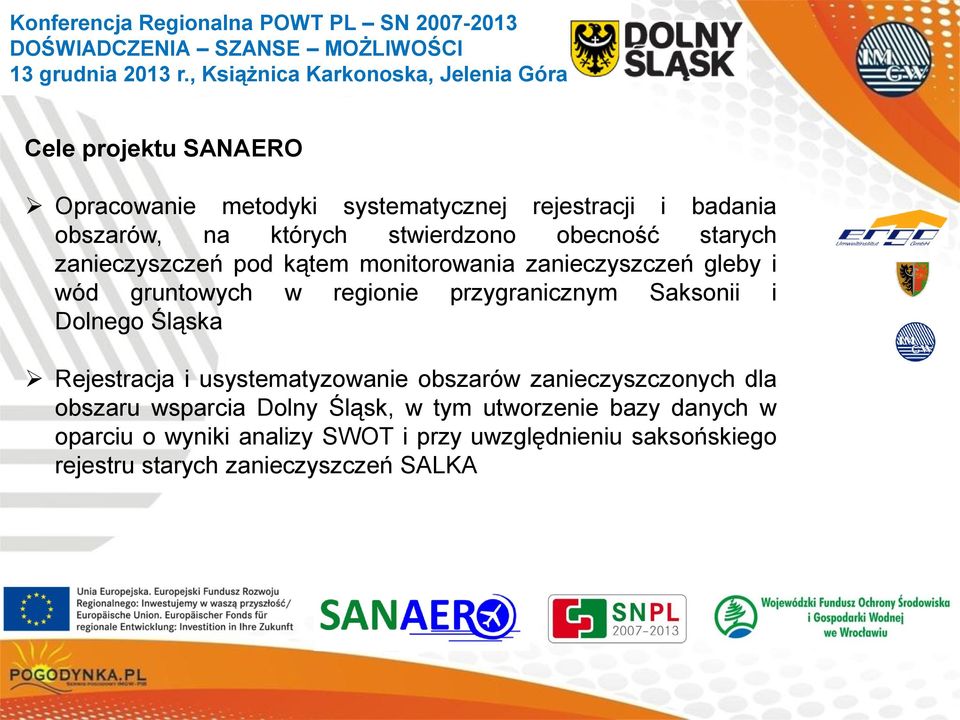 Saksonii i Dolnego Śląska Rejestracja i usystematyzowanie obszarów zanieczyszczonych dla obszaru wsparcia Dolny Śląsk, w