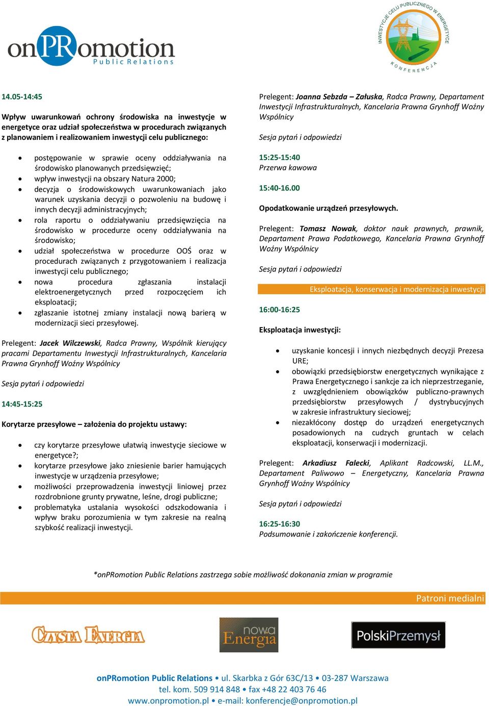 budowę i innych decyzji administracyjnych; rola raportu o oddziaływaniu przedsięwzięcia na środowisko w procedurze oceny oddziaływania na środowisko; udział społeczeostwa w procedurze OOŚ oraz w