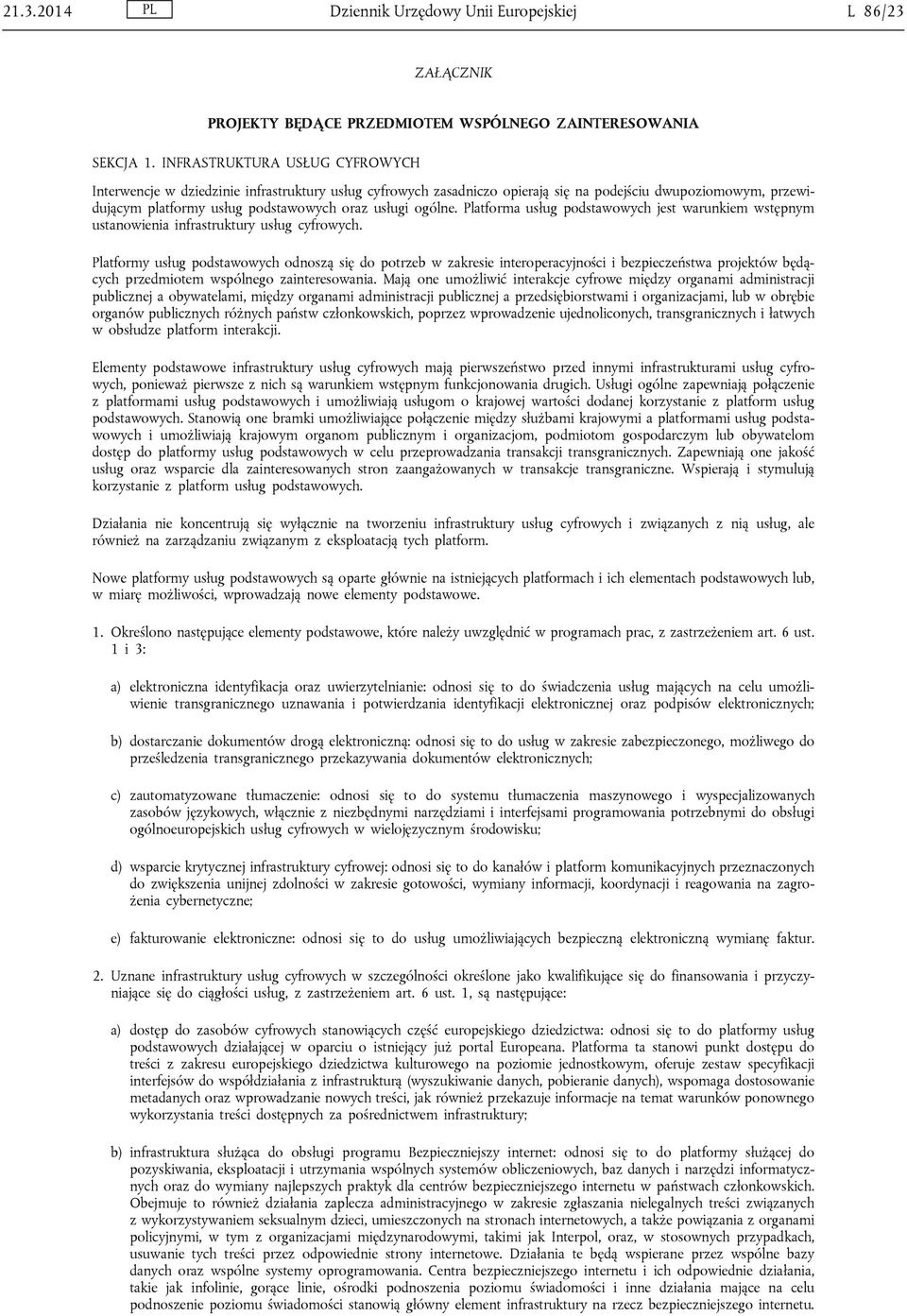 ogólne. Platforma usług podstawowych jest warunkiem wstępnym ustanowienia infrastruktury usług cyfrowych.