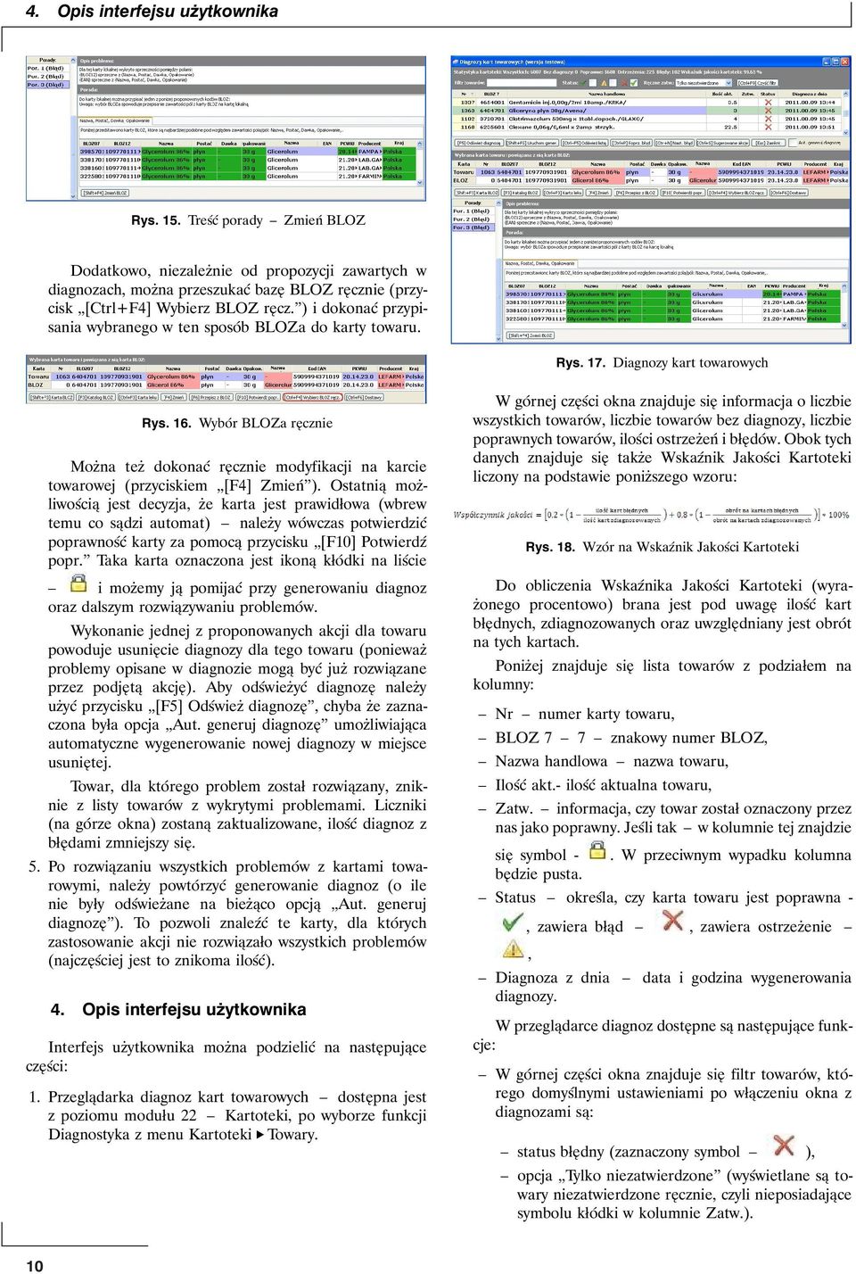 Wybór BLOZa ręcznie Można też dokonać ręcznie modyfikacji na karcie towarowej (przyciskiem [F4] Zmień ).