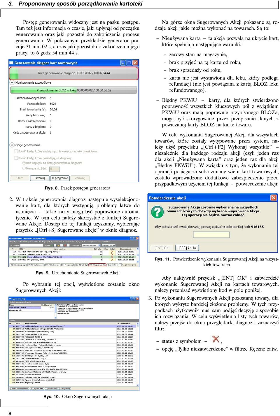 W pokazanym przykładzie generator pracuje 31 min 02 s, a czas jaki pozostał do zakończenia jego pracy, to 6 godz 54 min 44 s.