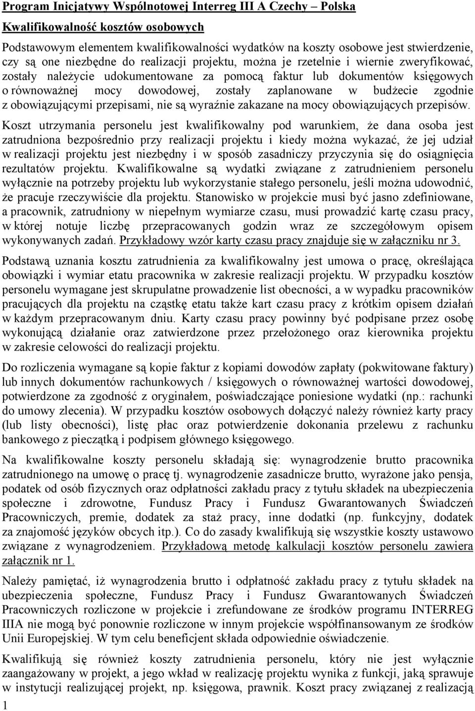 zaplanowane w budżecie zgodnie z obowiązującymi przepisami, nie są wyraźnie zakazane na mocy obowiązujących przepisów.