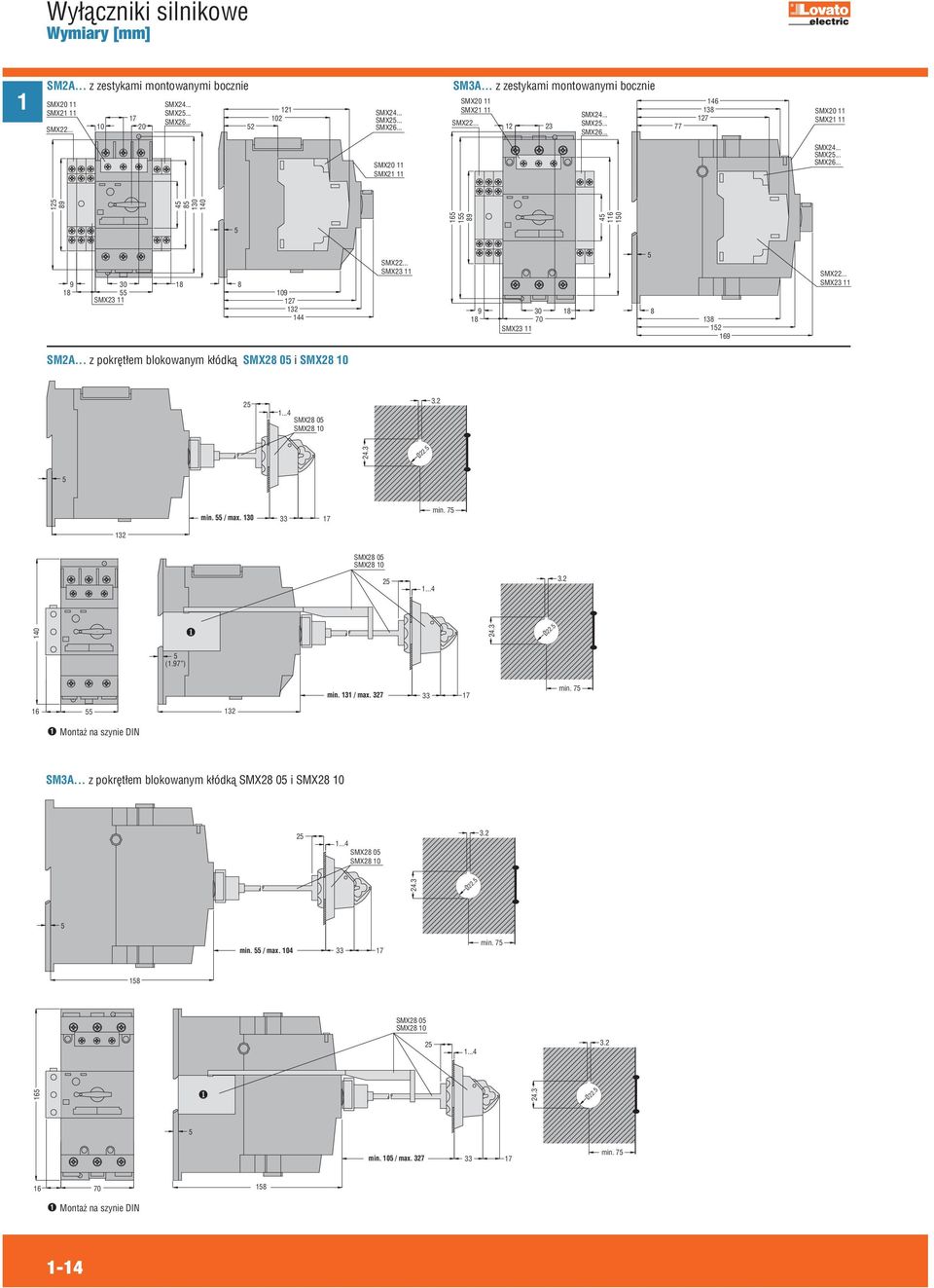 .. SMX23 9 8 30 70 SMX23 8 5 8 38 52 69 SMX22... SMX23 SM2A... z pokrętłem blokowanym kłódką SMX28 05 i SMX28 0 25 3.2...4 SMX28 05 SMX28 0 24.3 Ø22.5 5 min. 55 / max. 30 33 7 min.