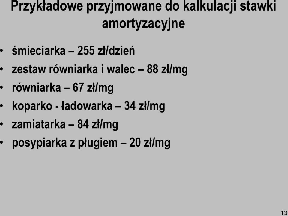 i walec 88 zł/mg równiarka 67 zł/mg koparko -