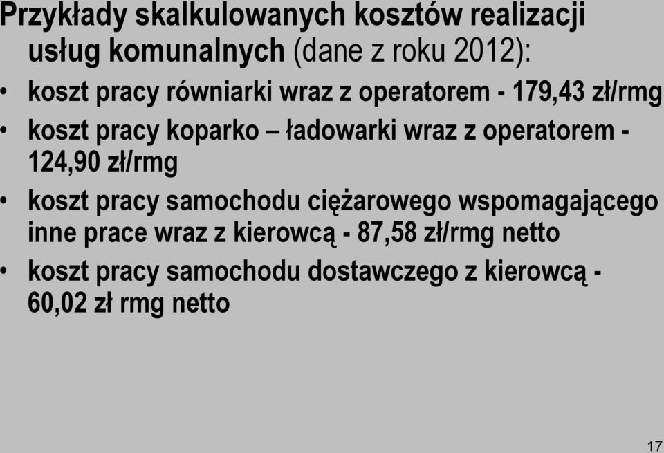 operatorem - 124,90 zł/rmg koszt pracy samochodu ciężarowego wspomagającego inne prace wraz