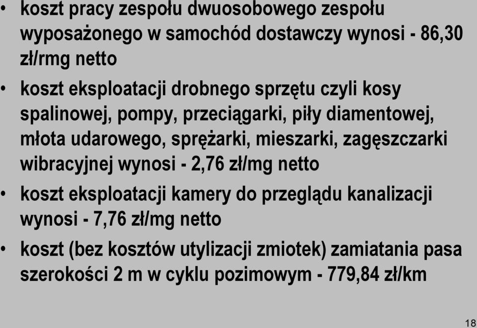 sprężarki, mieszarki, zagęszczarki wibracyjnej wynosi - 2,76 zł/mg netto koszt eksploatacji kamery do przeglądu