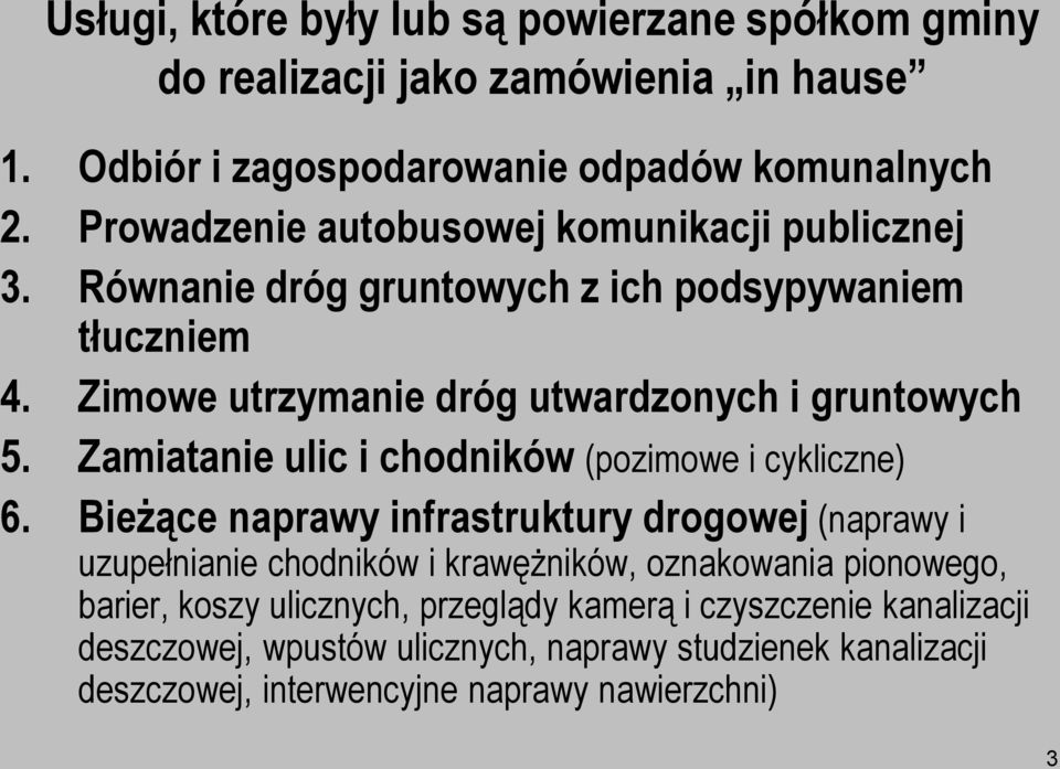 Zamiatanie ulic i chodników (pozimowe i cykliczne) 6.