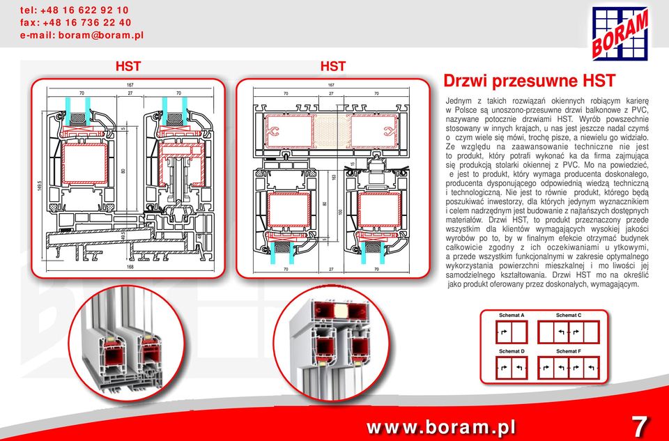 Ze względu na zaawansowanie techniczne nie jest to produkt, który potrafi wykonać każda firma zajmująca się produkcją stolarki okiennej z PVC.