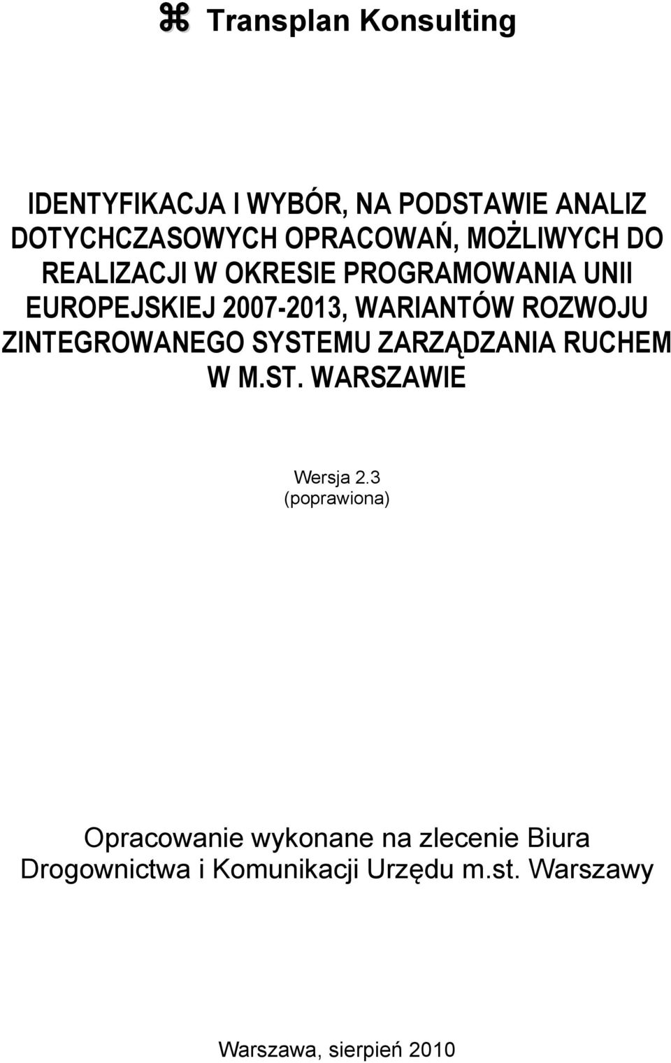 ZINTEGROWANEGO SYSTEMU ZARZĄDZANIA RUCHEM W M.ST. WARSZAWIE Wersja 2.