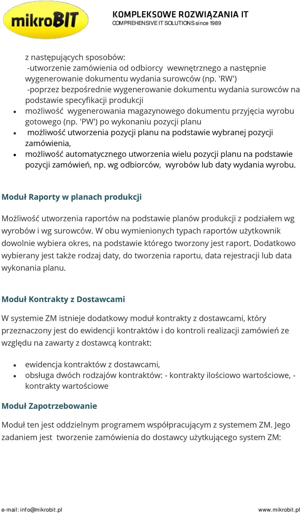 'PW') po wykonaniu pozycji planu możliwość utworzenia pozycji planu na podstawie wybranej pozycji zamówienia, możliwość automatycznego utworzenia wielu pozycji planu na podstawie pozycji zamówień, np.