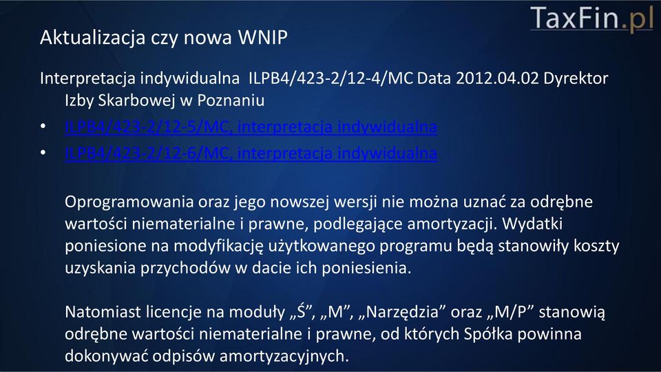 nowszej wersji nie można uznać za odrębne wartości niematerialne i prawne, podlegające amortyzacji.