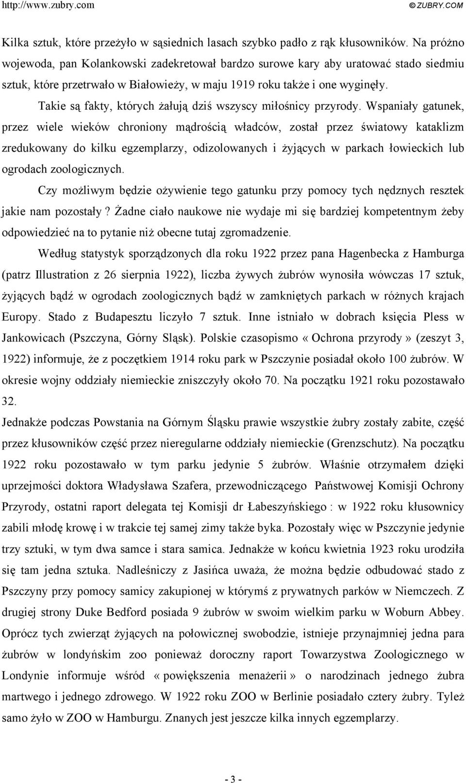 Takie są fakty, których żałują dziś wszyscy miłośnicy przyrody.