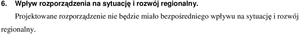 Projektowane rozporządzenie nie będzie